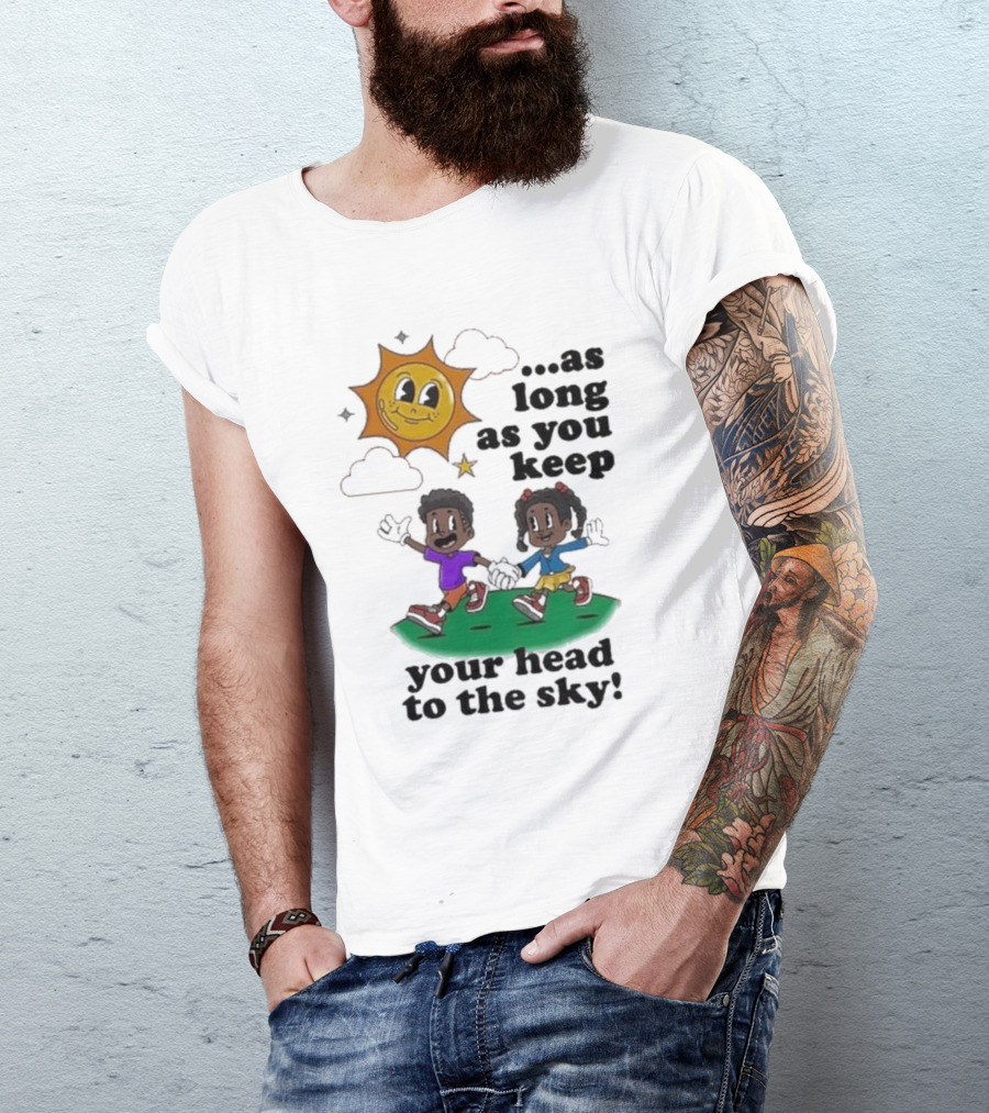 Keep Your Head To The Sky Sun And Kids Running Playfully T-Shirt