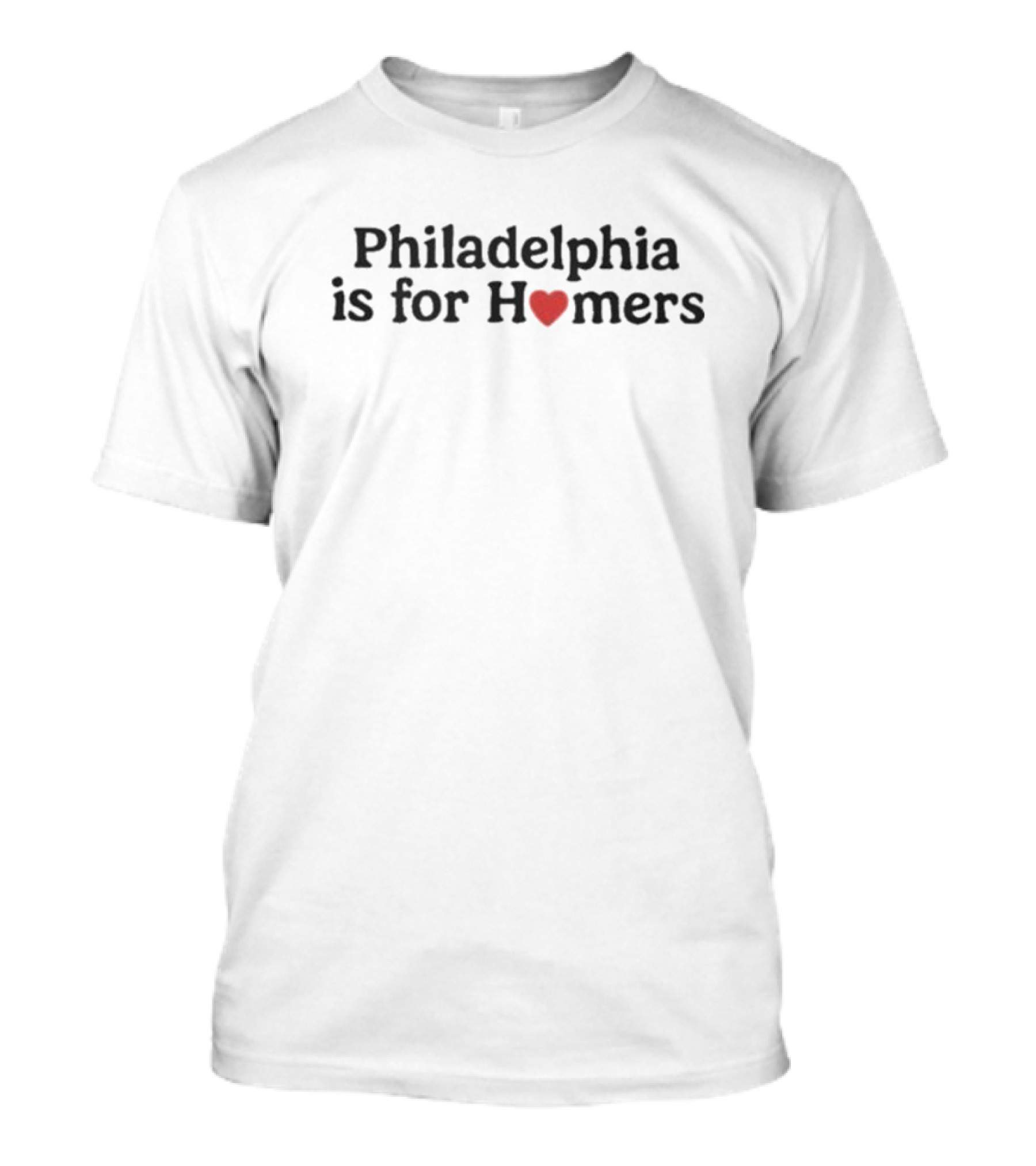 Philadelphia Love Heart Is For Homers T-Shirt