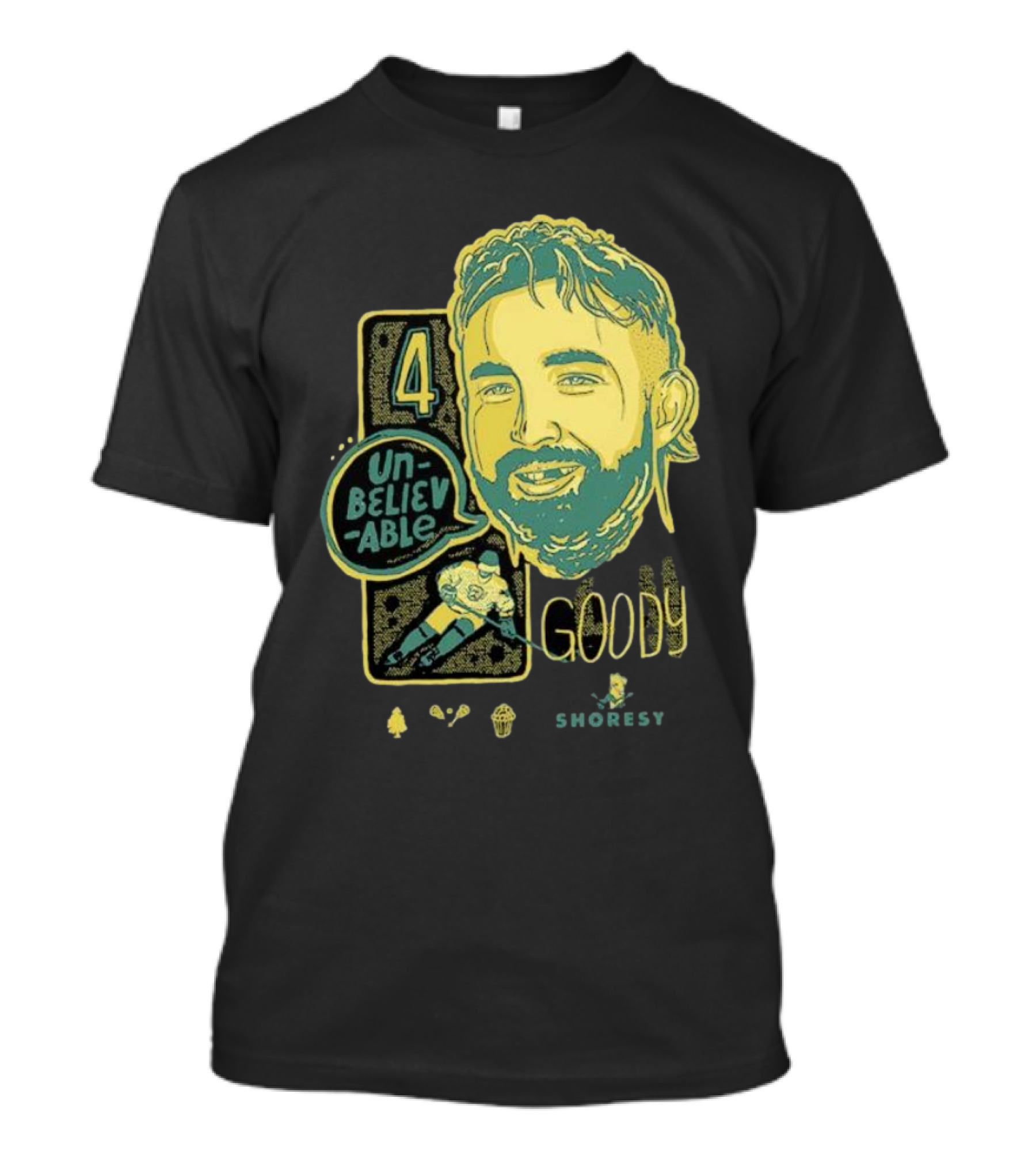 Shoresy Goody Unbelievable 4 T-Shirt