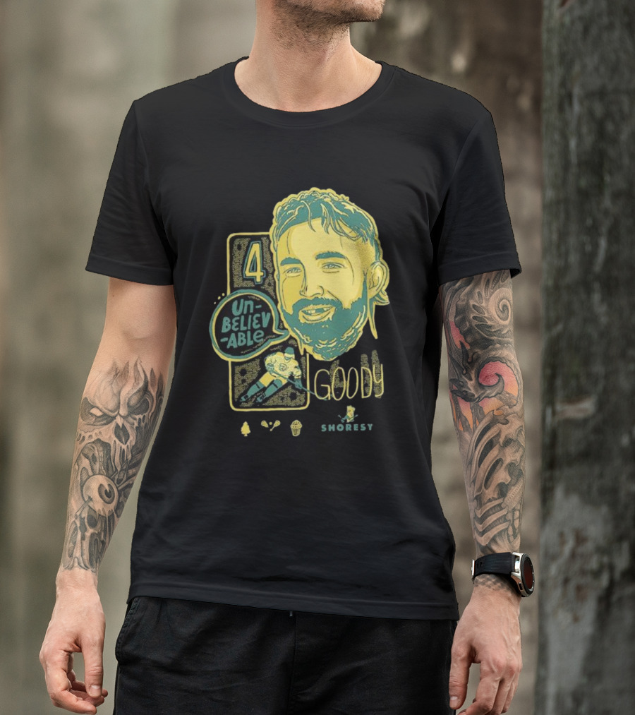 Shoresy Goody Unbelievable 4 T-Shirt