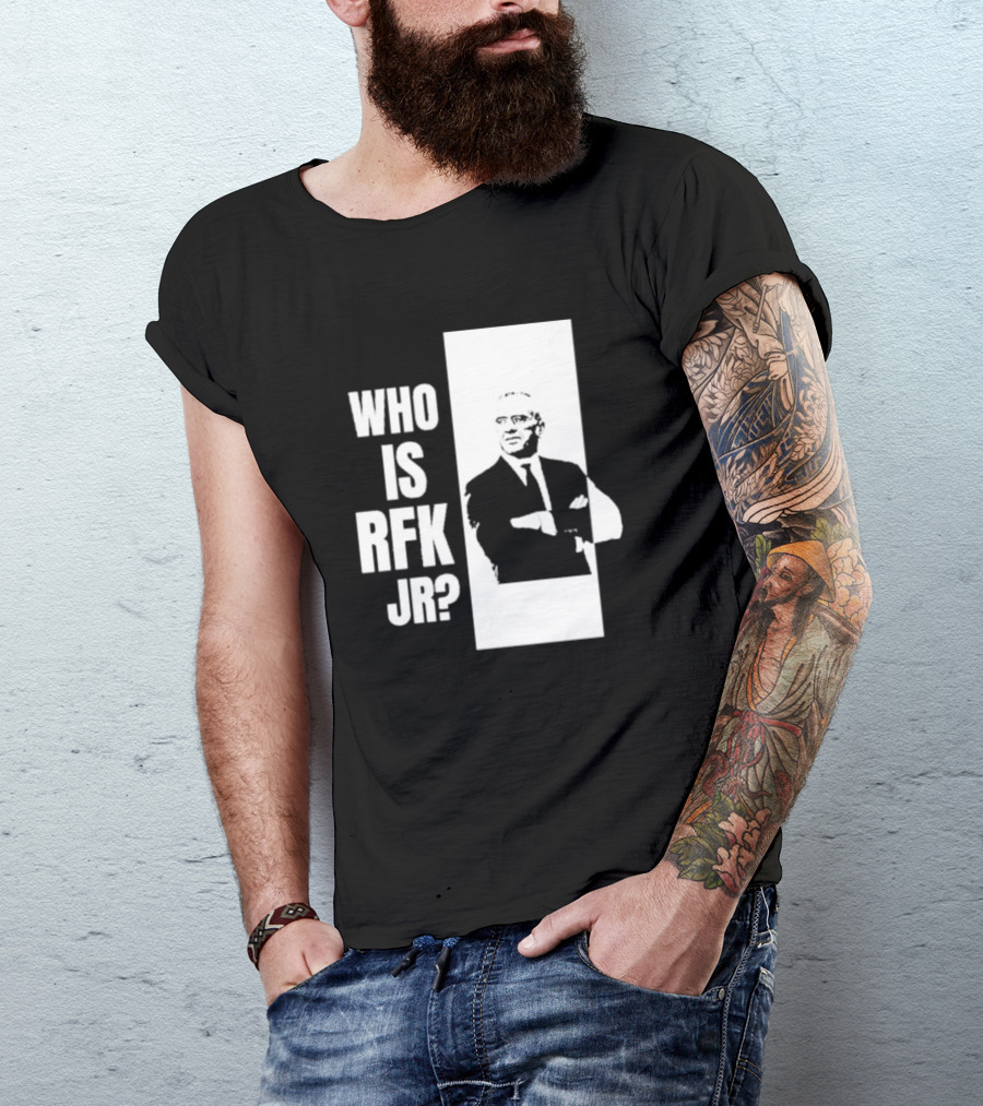 Who Is RFK Jr T-Shirt