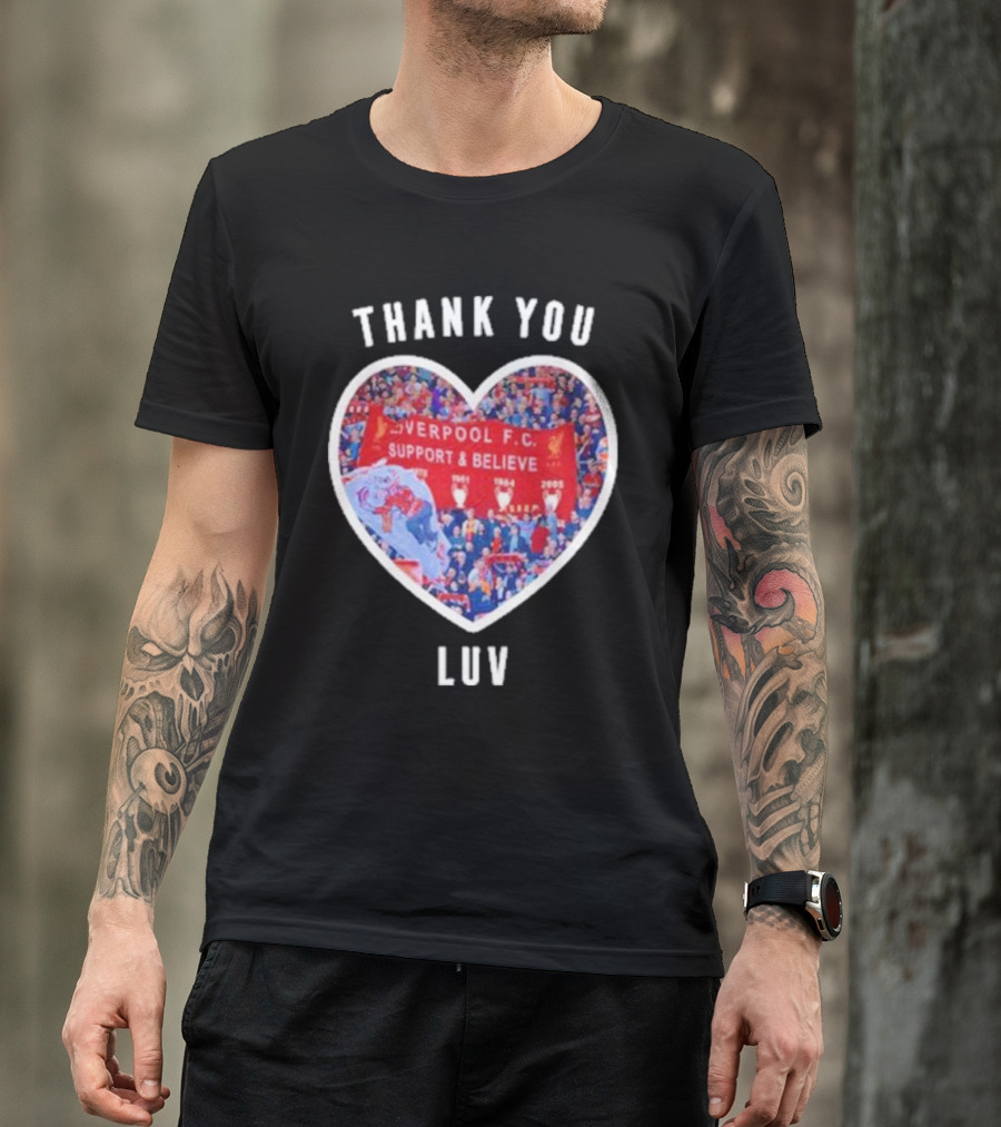 Thank You Luv Liverpool F.C. Support And Believe I'll Never Walk Alone Again T-Shirt