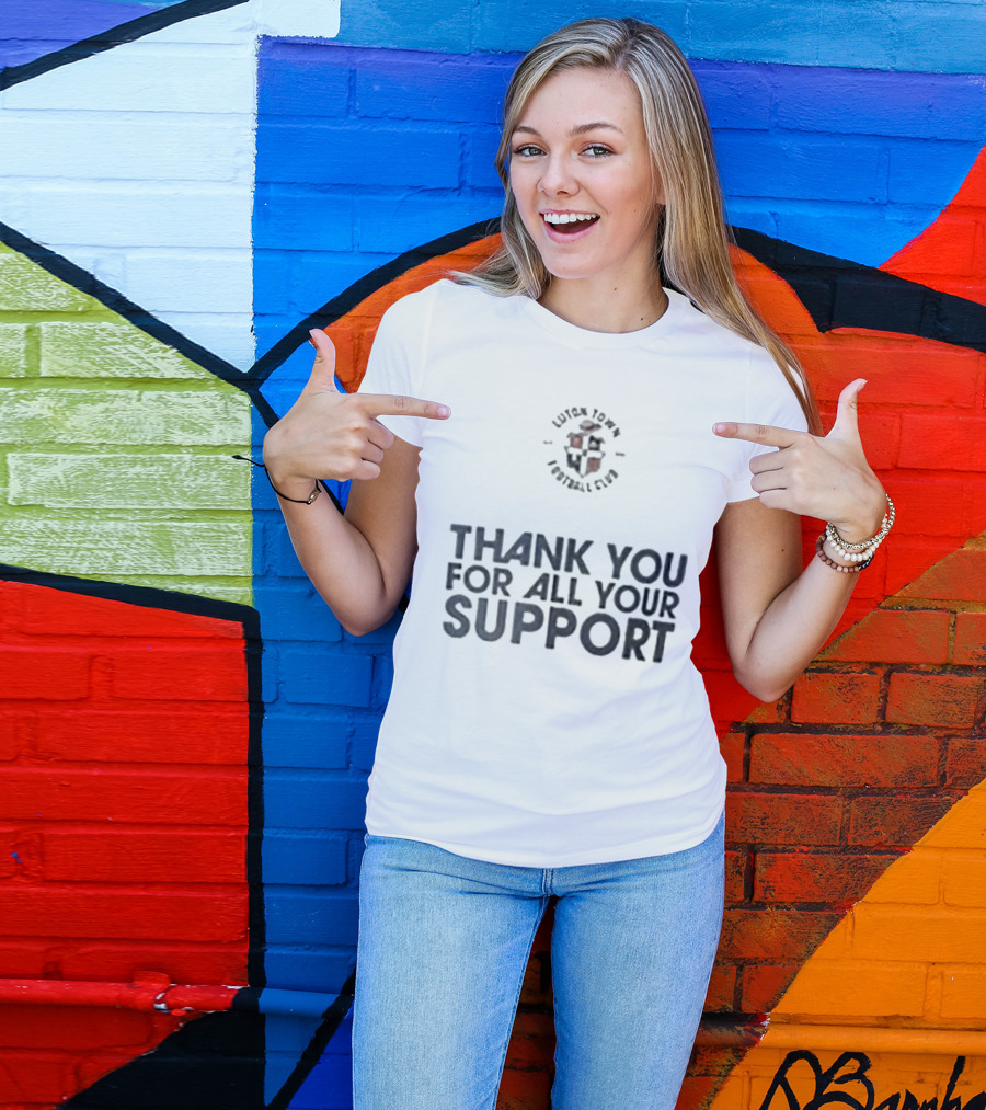 Luton Town Football Club Thank You For All Your Support T-Shirt