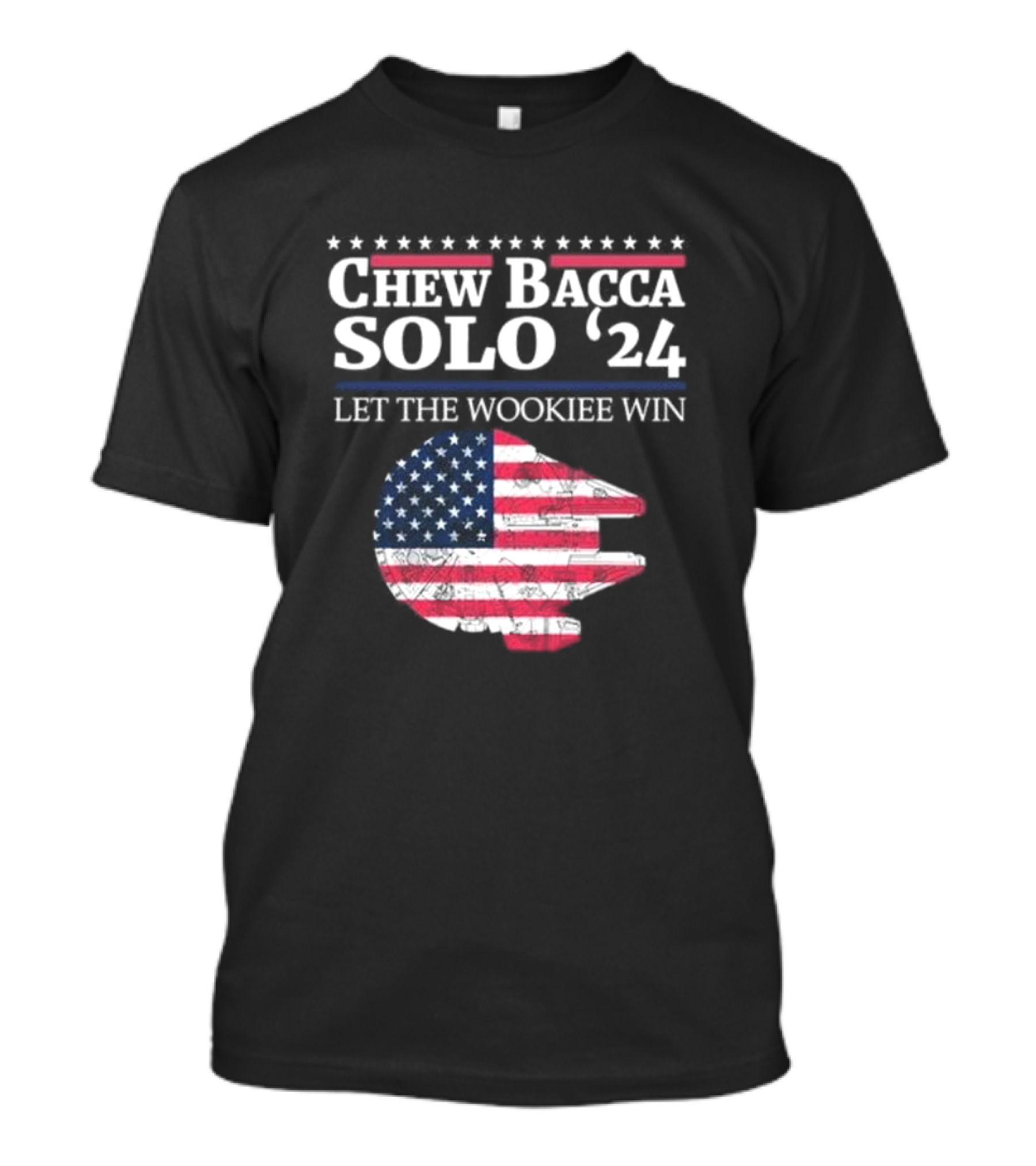 Chew Bacca Solo '24 Let The Wookiee Win Star Wars Millennium Falcon American Flag T-Shirt