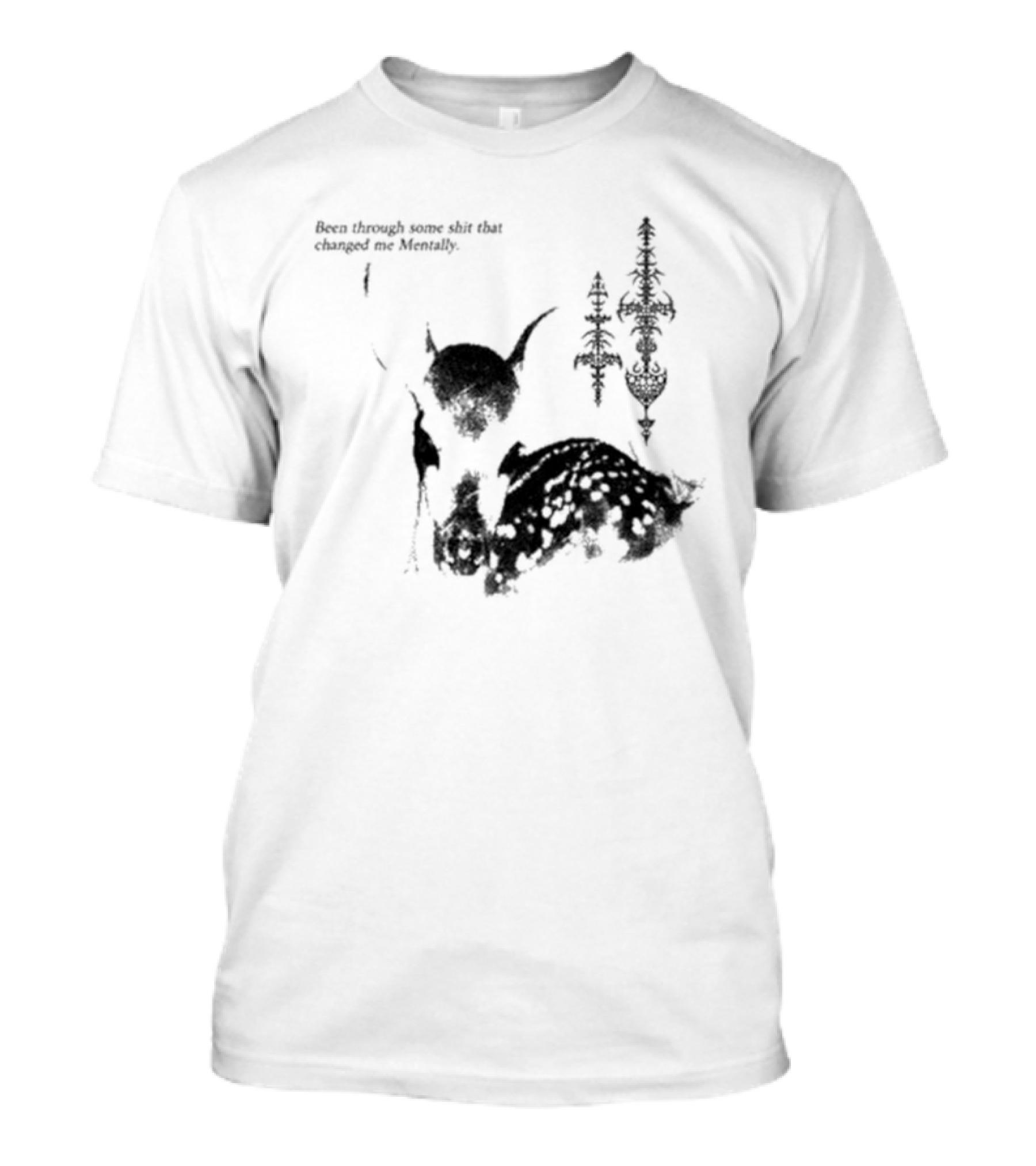Been Through Some Shit That Changed Me Mentally With Deer And Ornamental T-Shirt