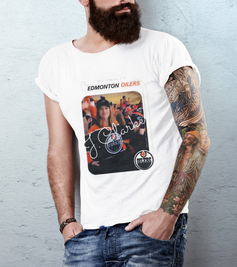 Oil Cans T Edmonton Oilers J Clarke Fan Flash T-Shirt