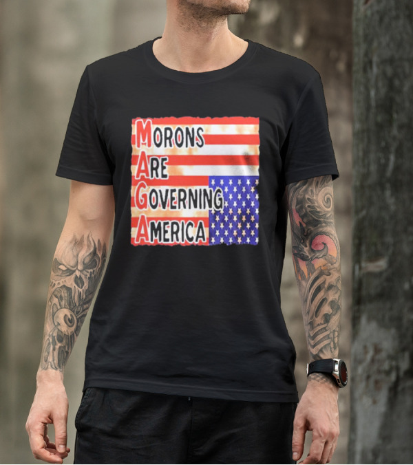 Morons Are Governing America MAGA T-Shirt