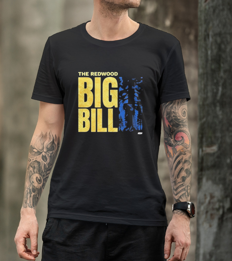 The Redwood Big Bill AEW T-Shirt