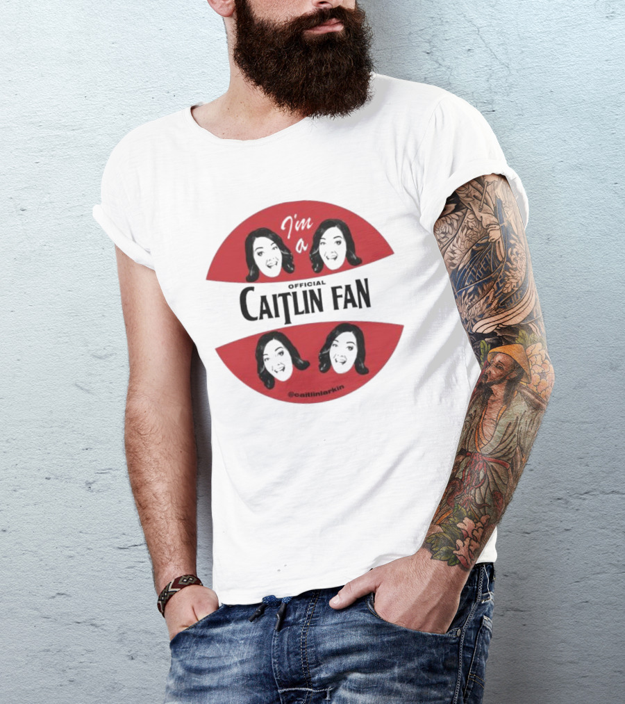 I'm A Caitlin Fan Caitlinlarkin Supporter T-Shirt