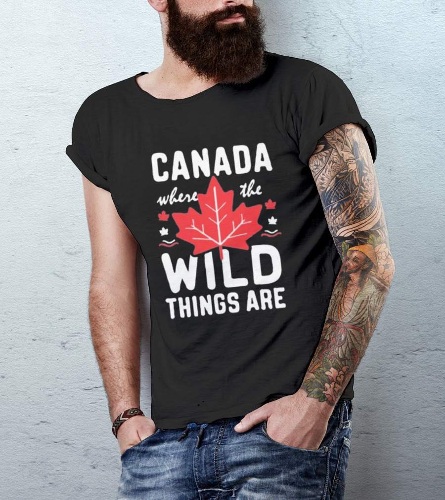 CANADA WHERE THE WILD THINGS ARE MAPLE LEAFS T-Shirt