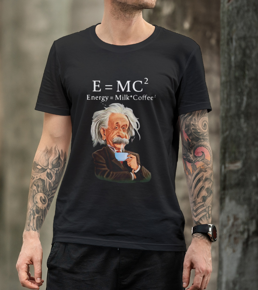 Albert Einstein Drinking Coffee E=MC2 Energy Milk Coffee T-Shirt