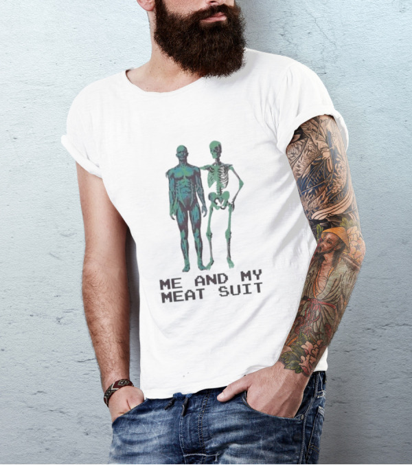 Me And My Meat Suit Skeleton Duo T-Shirt