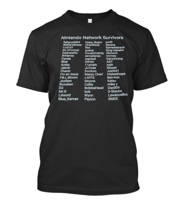 Nintendo Network Survivors Fishguy6564 Hope_flygon Smf2 SiltherySheep Chariblaze Serena Quane Blue_Kamex Wyn Peyton Ben-kun Katsu T-Shirt
