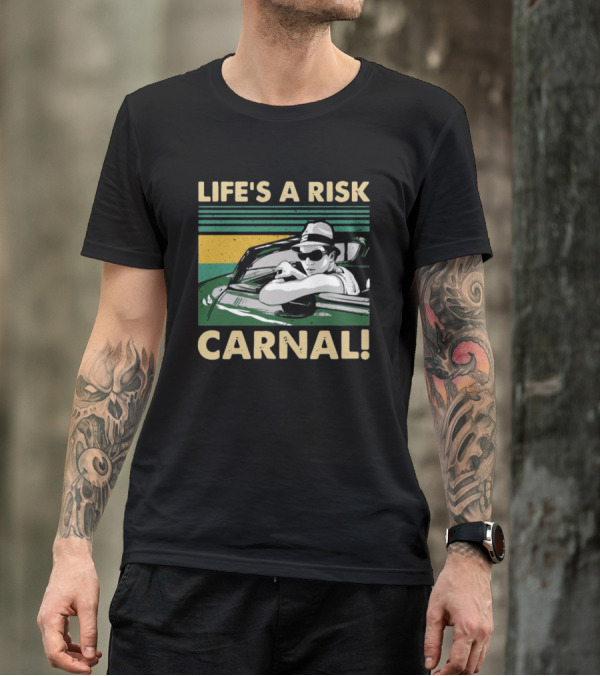 Life's A Risk Carnal Vintage Cool Car And Sunglasses T-Shirt