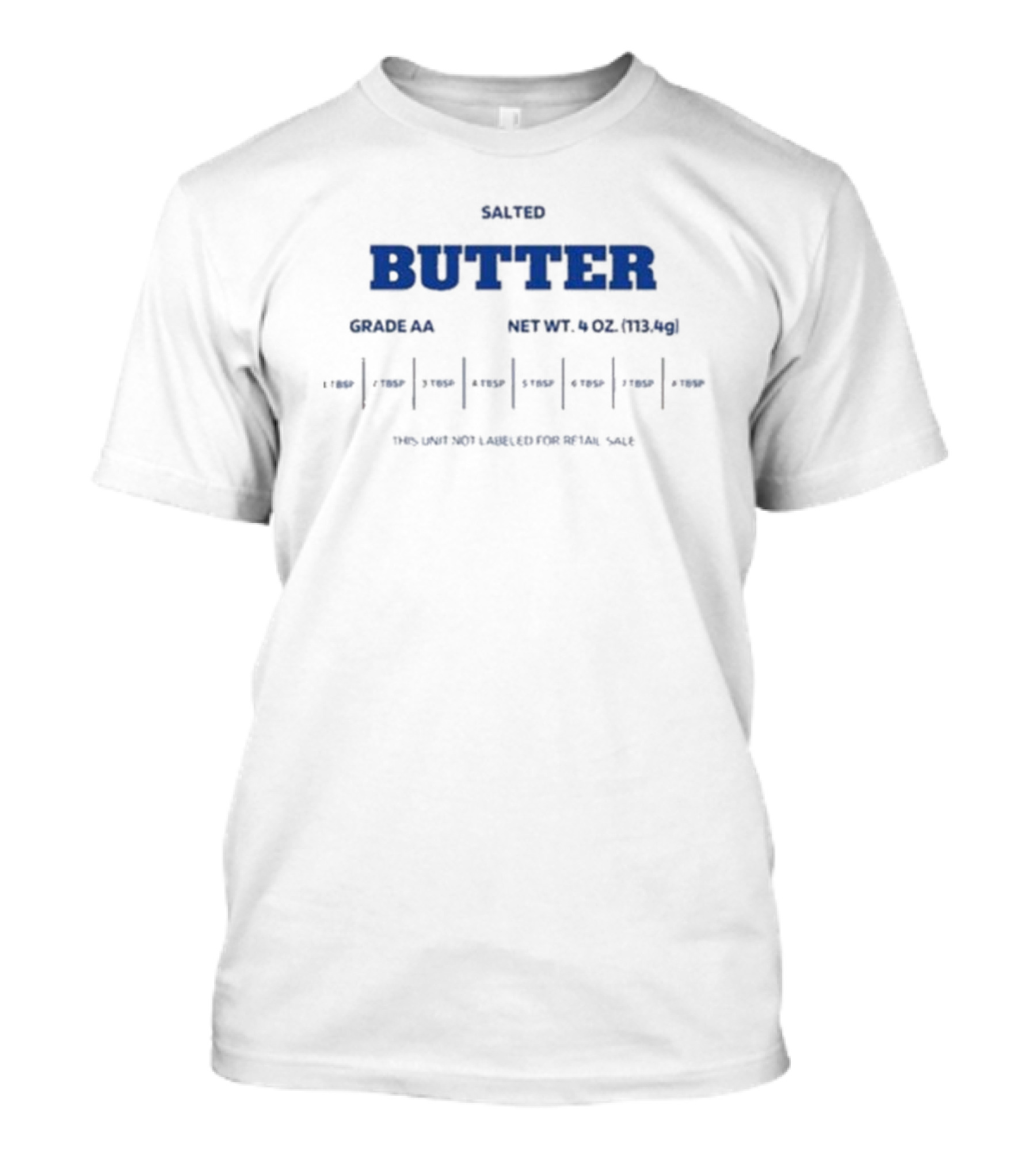 SALTED BUTTER GRADE AA NET WT 4 OZ 113.4g T-Shirt