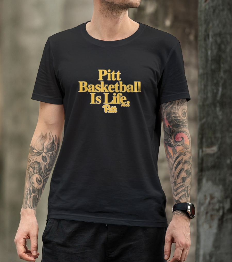 Pitt Basketball Is Life Pitt Panthers Foco T-Shirt