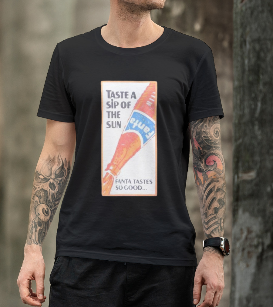 Taste A Sip Of The Sun Fanta Tastes So Good Refreshing Orange Beverage T-Shirt