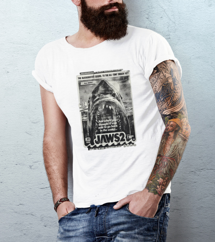 Jaws 2 A World Television Premiere Just When You Thought It Was Safe To Go Back In The Water The Blockbuster Sequel To The All Time Smash Hit T-Shirt