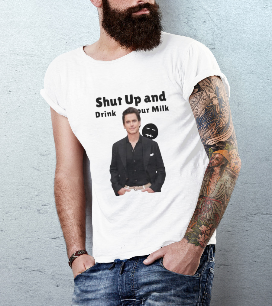 Shut Up And Drink Your Milk With Smiling Man In Black Suit T-Shirt