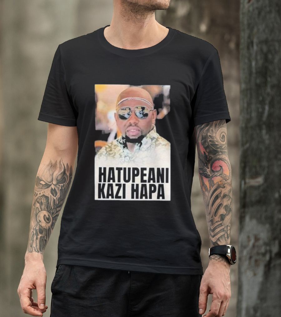 Hatupeani Kazi Hapa Sunglasses And Fashion T-Shirt