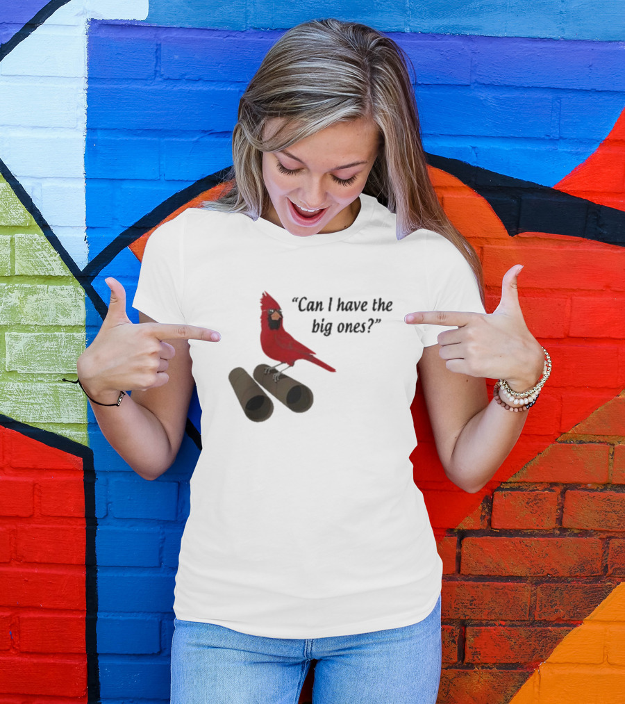 Can I Have The Big Ones Cardinal Tom Grossi T-Shirt
