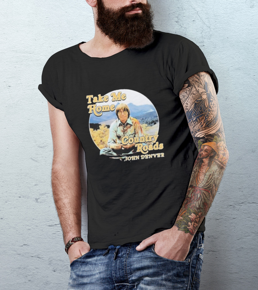 Take Me Home Country Roads John Denver T-Shirt