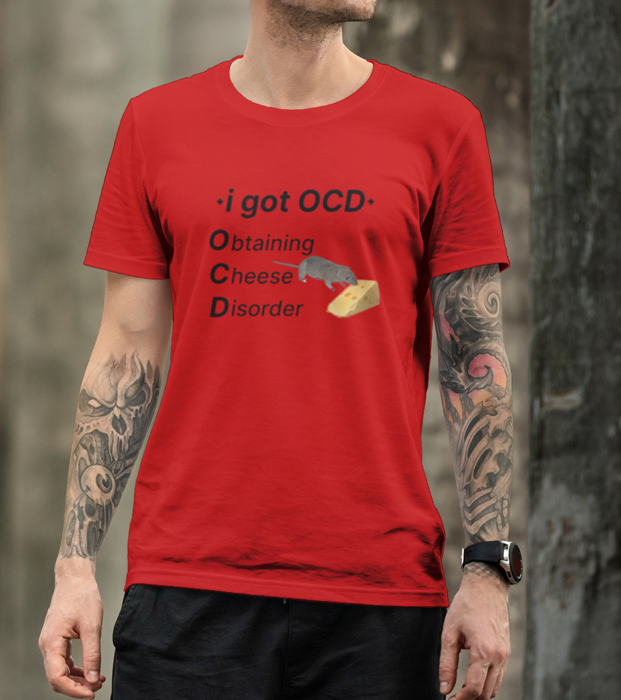 I Got OCD Obtaining Cheese Disorder Mouse Cheese Humor T-Shirt