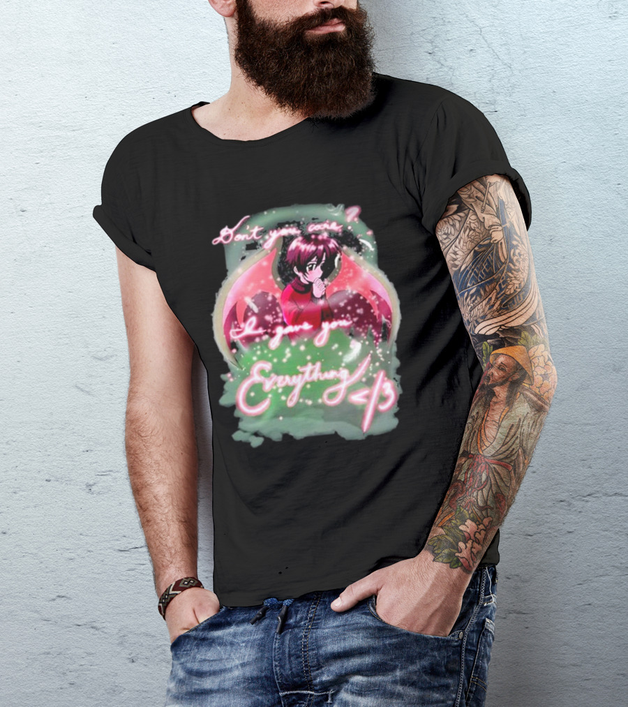 Don't You Care I Gave You Everything Anime Angel </3 T-Shirt
