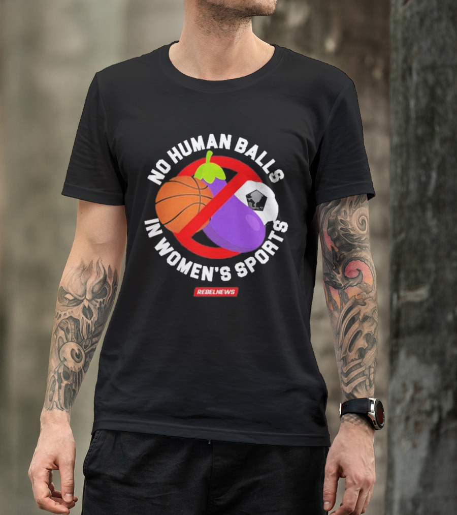 Rebel News No Human Balls In Women’s Sports Basketball Eggplant Soccer Ball T-Shirt