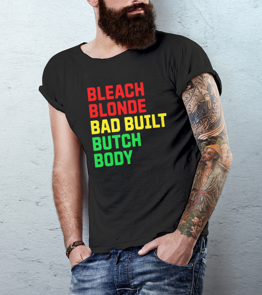 Lovedoveclarke Bleach Blonde Bad Built Butch Body T-Shirt