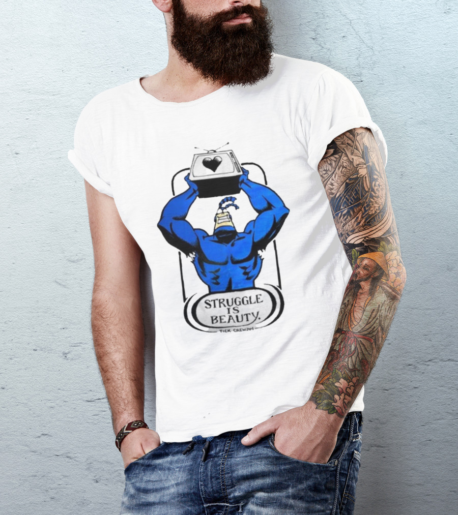 The Tick Struggle Is Beauty TV Hero T-Shirt
