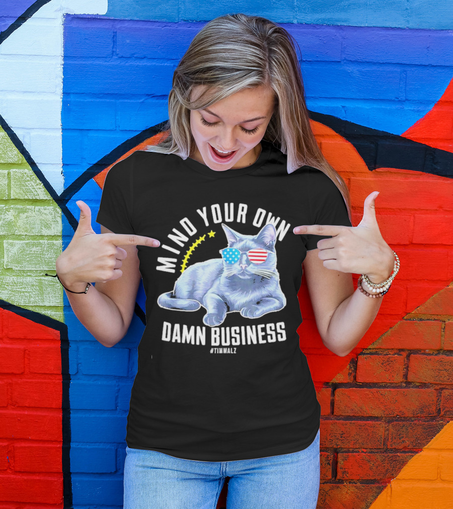 Mind Your Own Damn Business American Flag Sunglasses Cat #TimWalz T-Shirt