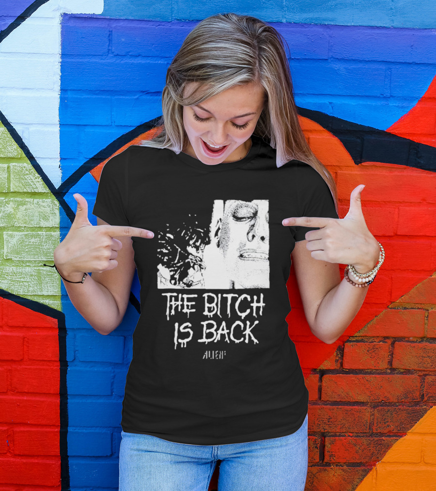 The Bitch Is Back Alien Movie T-Shirt