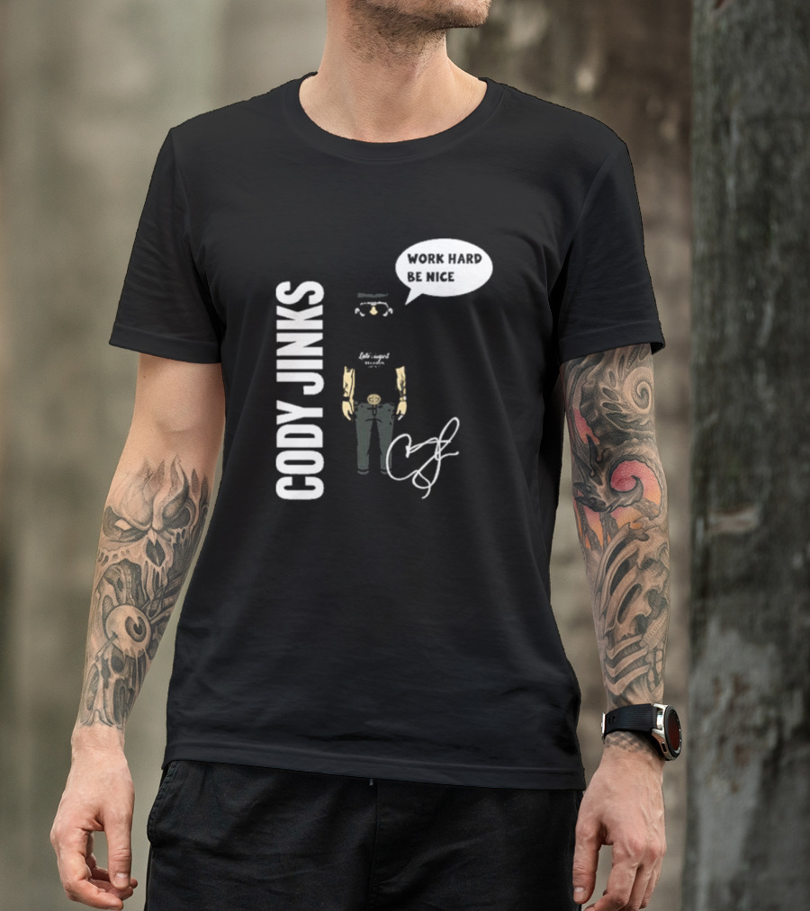 Cody Jinks Work Hard Be Nice Let's Spread Kindness T-Shirt