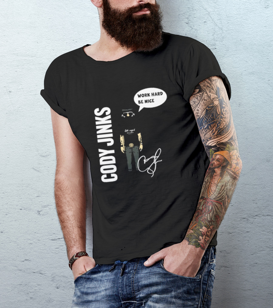 Cody Jinks Work Hard Be Nice Let's Spread Kindness T-Shirt