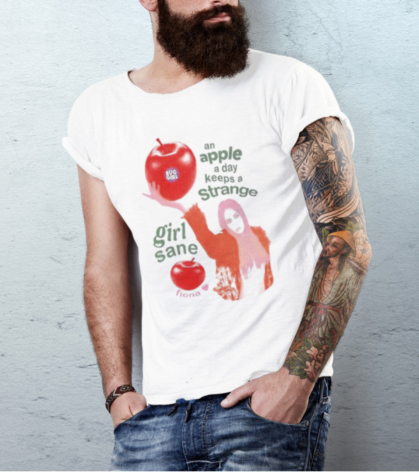 Buggirl200 Store An Apple A Day Keeps A Strange Girl Sane Fiona T-Shirt