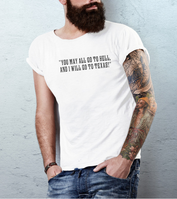 Qb Baker Mayfield Wearing You May All Go To Hell And I Will Go To Texas T-Shirt