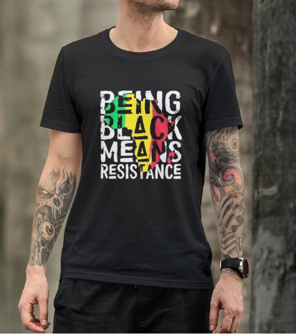Being Black Means Resistance Africa Map Red Yellow Green T-Shirt