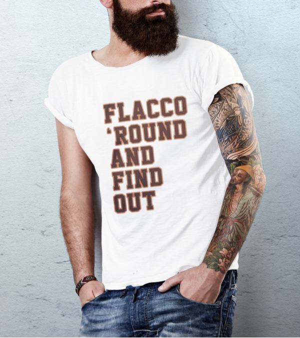 Flacco 'Round And Find Out T-Shirt