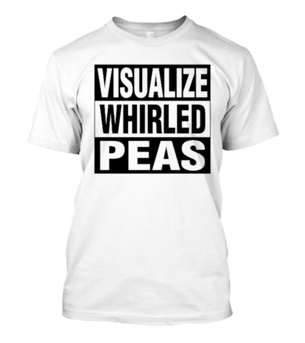 Visualize Whirled Peas T-Shirt