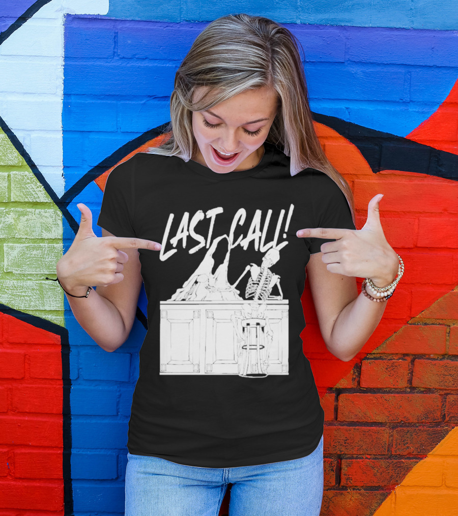 LAST CALL SKELETON SITTING AT BAR T-Shirt