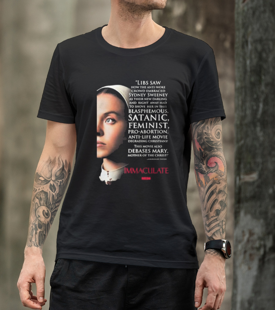 Libs Saw How The Anti-Woke Crowd Embraced Sydney Sweeney Right Away Blasphemous Satanic Feminist Anti-Life Movie Immaculate Neon T-Shirt