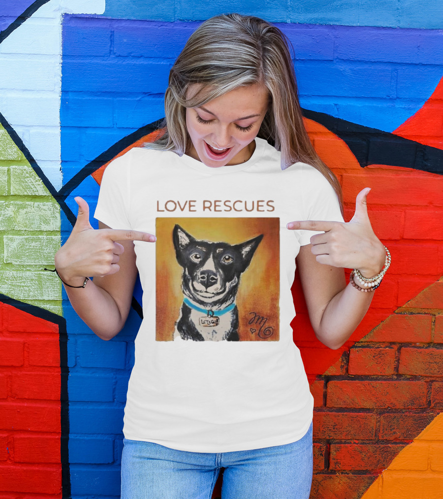 Love Rescues Let Go Dog T-Shirt