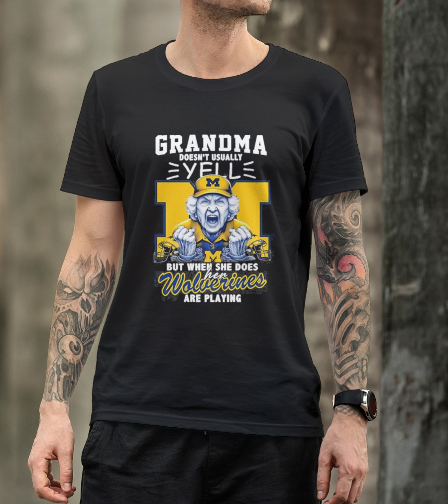 Grandma Doesn’t Usually Yell But When She Does Her Wolverines Are Playing Michigan Fan Spirit T-Shirt