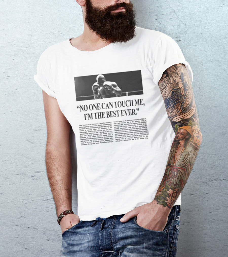 Mike Tyson No One Can Touch Me, I’m The Best Ever T-Shirt