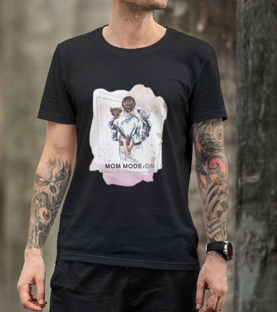 Mom Mode On With Loving Embrace T-Shirt