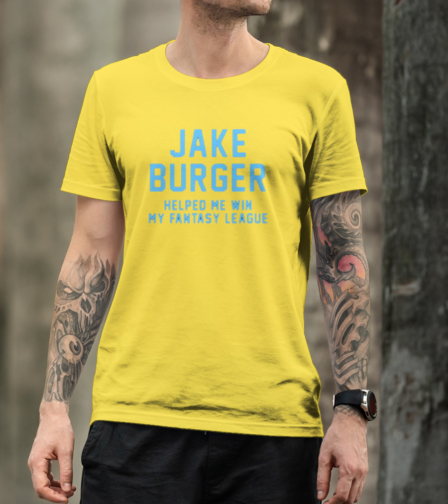 Jake Burger Helped Me Win My Fantasy League Sports Success T-Shirt