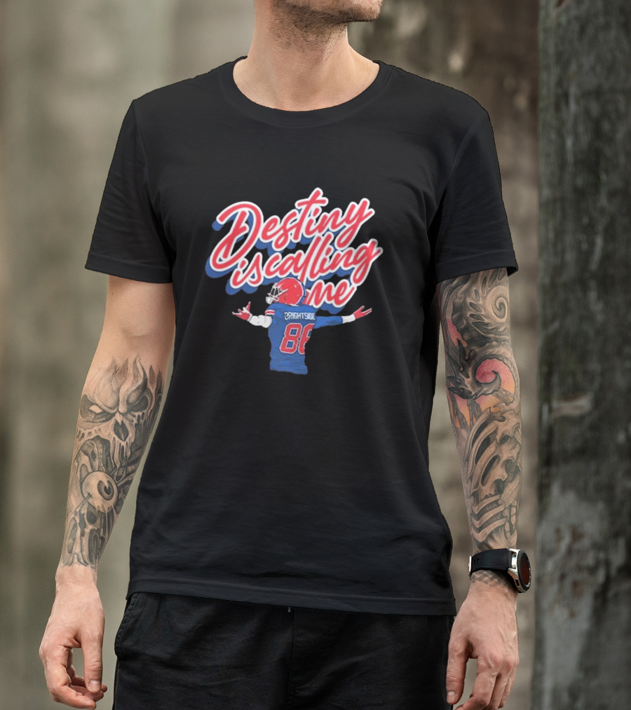 Destiny Is Calling Me Brightside Football Player 88 T-Shirt