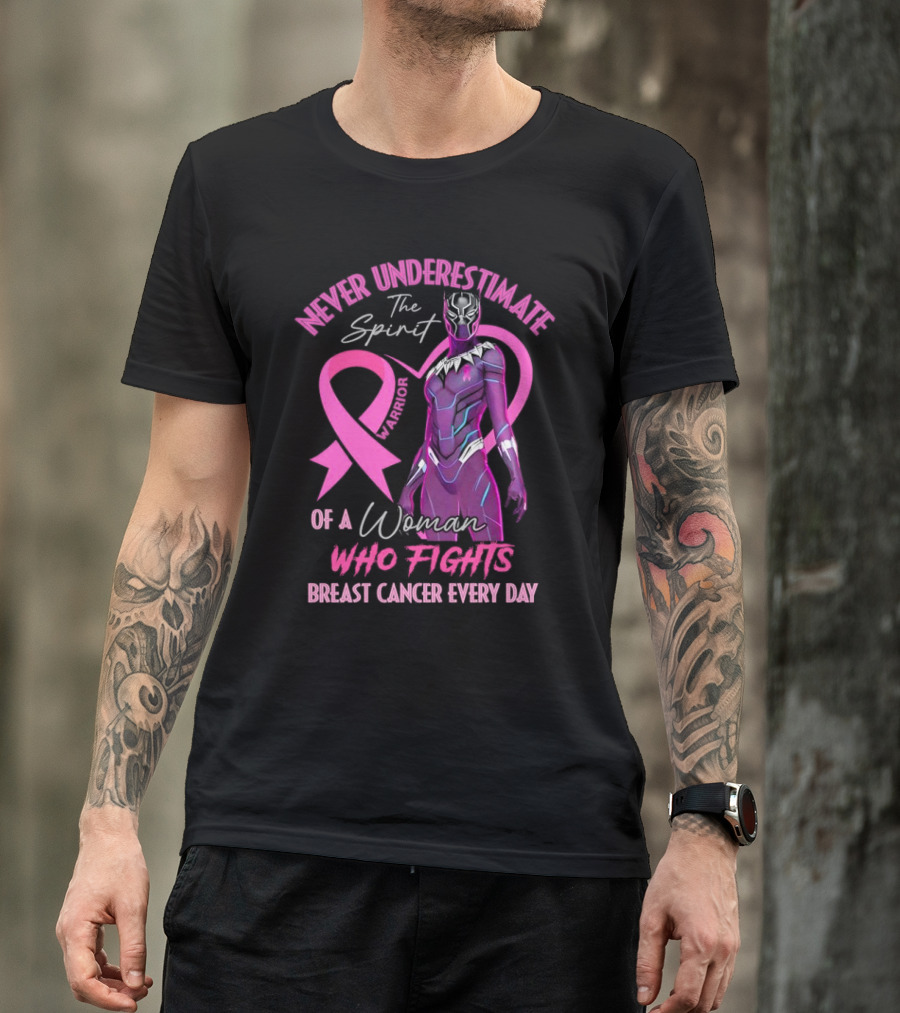 Never Underestimate The Spirit Warrior Woman Who Fights Breast Cancer Every Day T-Shirt