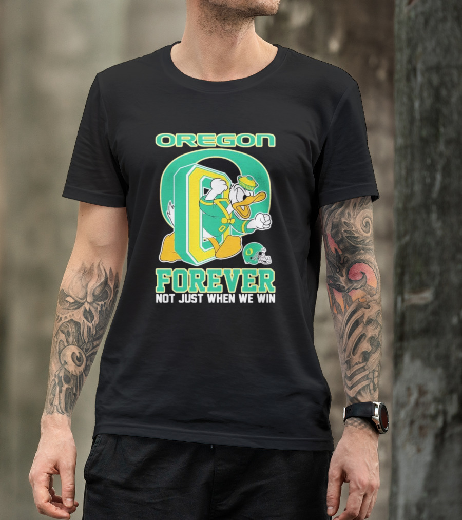 Oregon Ducks Mascot Forever Not Just When We Win T-Shirt